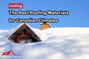 The Best Roofing Materials for Canadian Climates